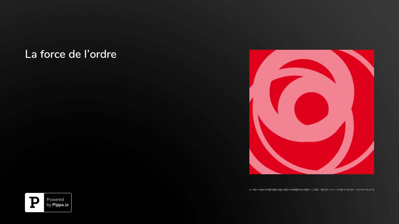 La force de l'ordre