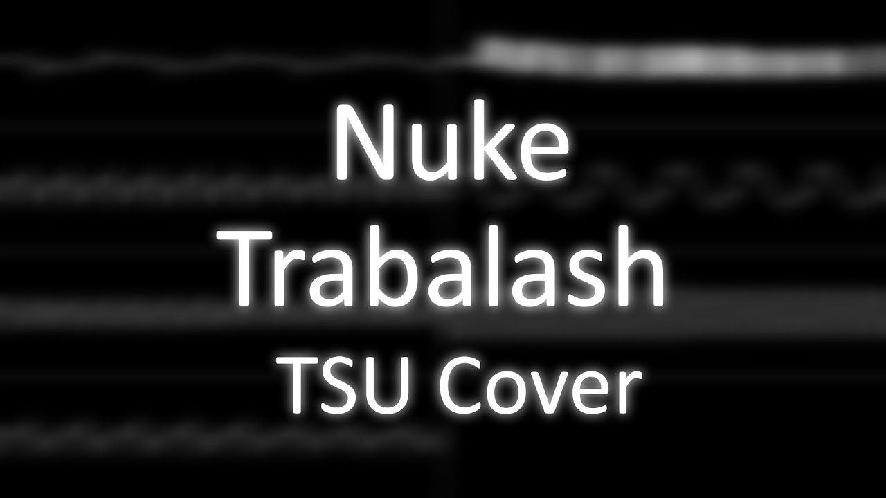 TSU Cover: Nuke - 