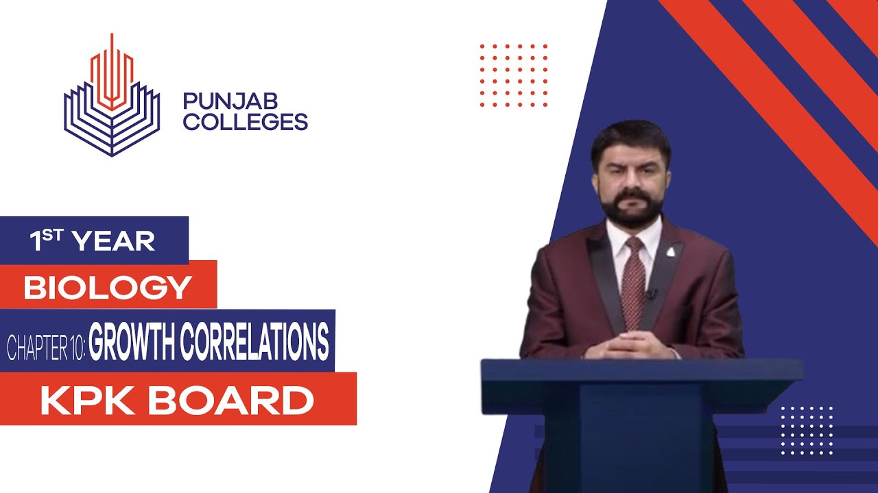 PGC Lectures-Inter Part 1-KPK Board-Biology-Chapter 10 - Growth Correlations