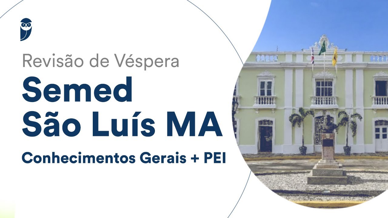 Revisão de Véspera SEMED São Luís MA - Conhecimentos Gerais + PEI