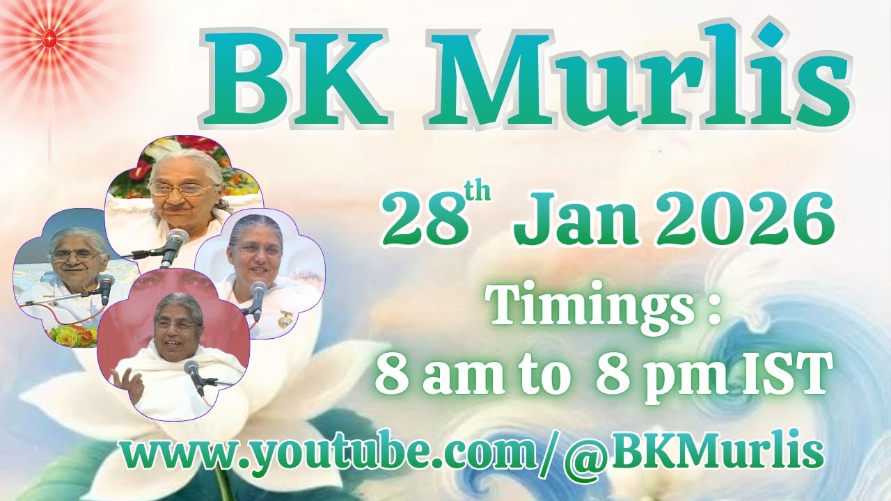BK Murlis - 28/1/2026 (Wednesday 8 am to 8 pm IST)