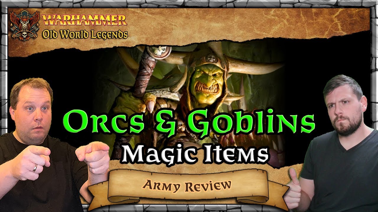 Orcs & Goblins Army Review - Magic Items & Spells - Part 2 | Warhammer | Old World Legends Show