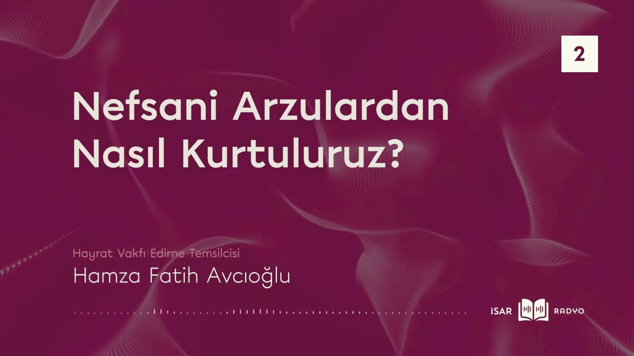 Nefsani Arzulardan Nasıl Kurtuluruz? - Hamza Fatih Avcıoğlu | Radyo Sohbetleri #2