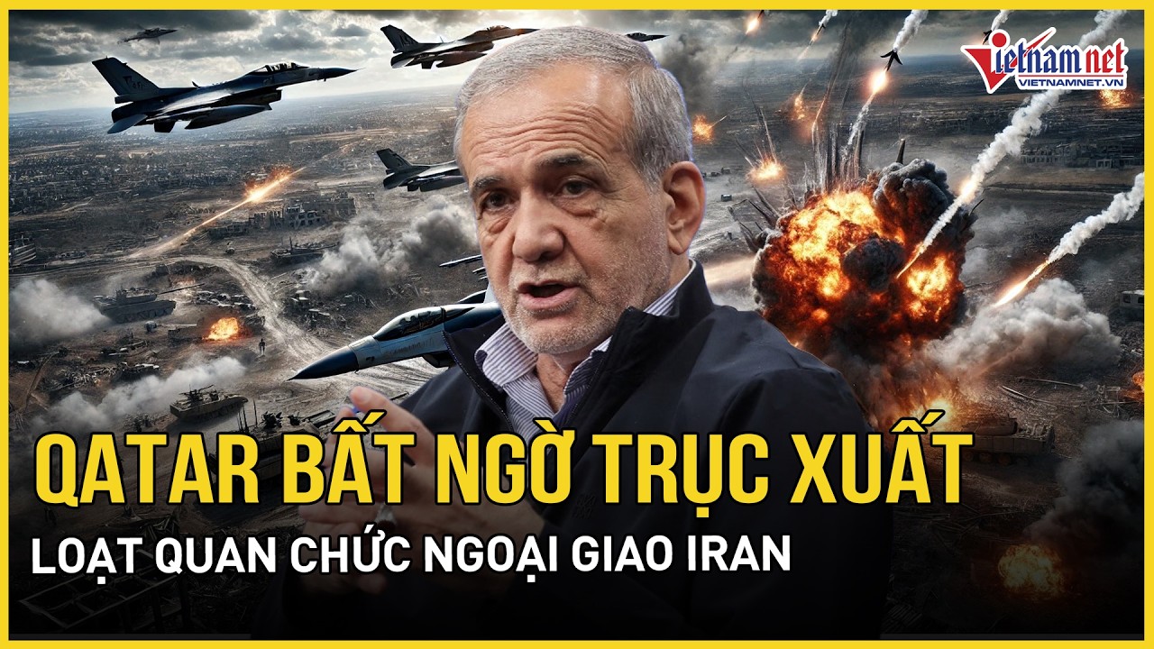Căng: Qatar bất ngờ trục xuất loạt quan chức ngoại giao Iran, Tehran lập tức đáp trả gắt