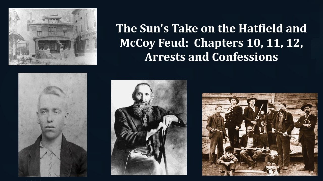 The Sun's Take on the Hatfield and McCoy Feud:  Chapters 10, 11, 12, Arrests and Confessions