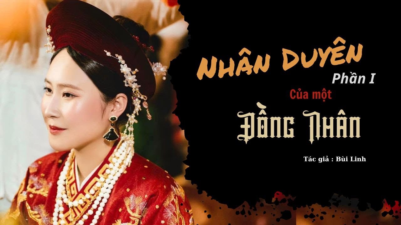 TRUYỆN TÂM LINH TỨ PHỦ | NHÂN DUYÊN CỦA MỘT ĐỒNG NHÂN - PHẦN 1 || CÔ BÉ HÀ NỘI
