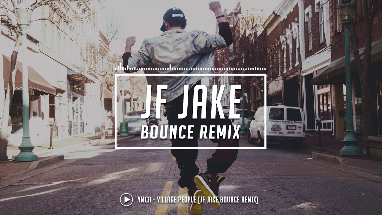 YMCA - Village People (JF Jake Bounce Remix)