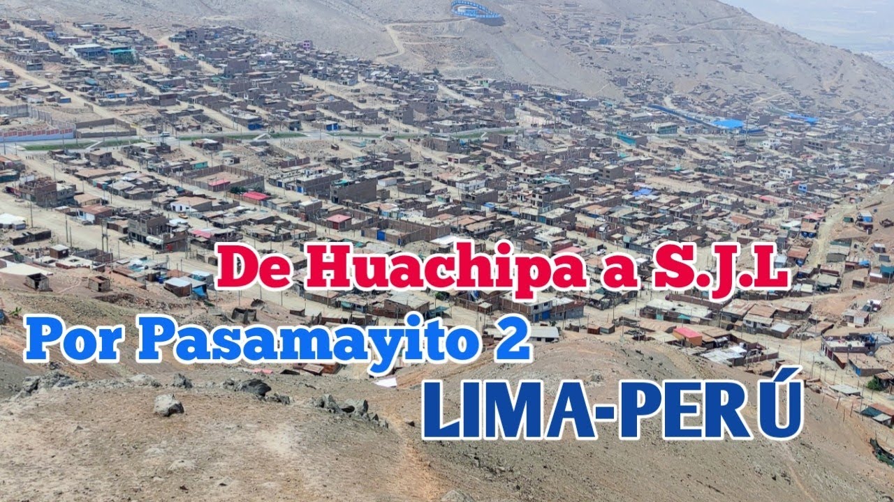 LIMA PERÚ:UN RECORRIDO DE HUACHIPA A (JICAMARCA) S.J.L  POR LA RUTA PASAMAYITO 2: DÍA 26/02/2023
