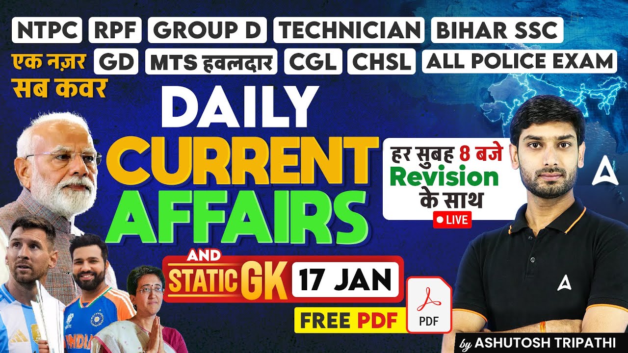 17 Jan Current Affairs 2025 | All SSC Exams Current Affairs 2025 | Current Affairs | by Ashutosh Sir