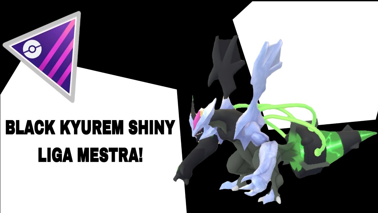 Pvp especial com Black Kyurem Shiny Liga Mestra! - POKÉMON GO 