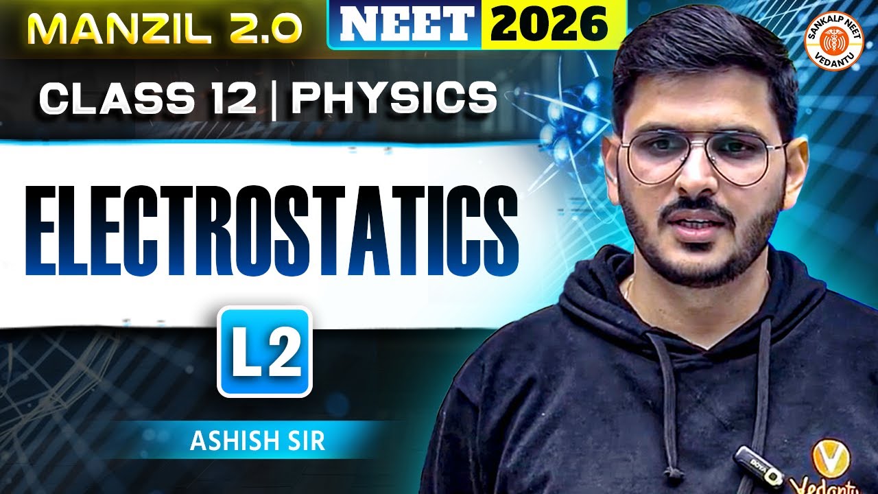 Electrostatics &ndash; Lecture 2 | Class 12 Physics | NEET 2026 | ACP Sir