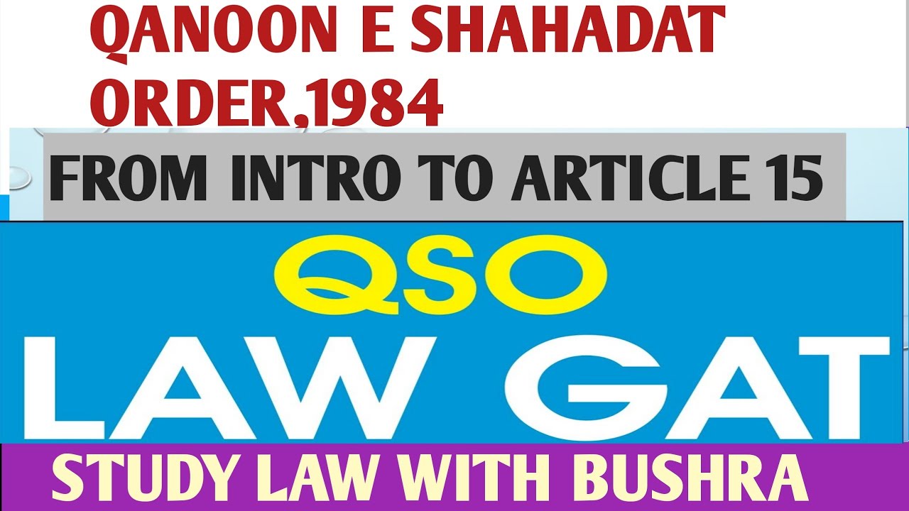 LAW GAT LECTURE #12 I Qanoon e Shahadat Order,1984 I Article 1-15