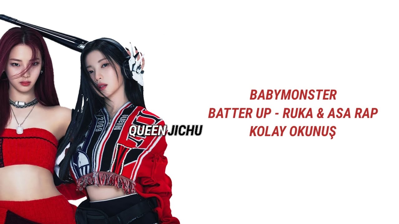 babymonster - batter up / ruka & asa rap •kolay okunuş•
