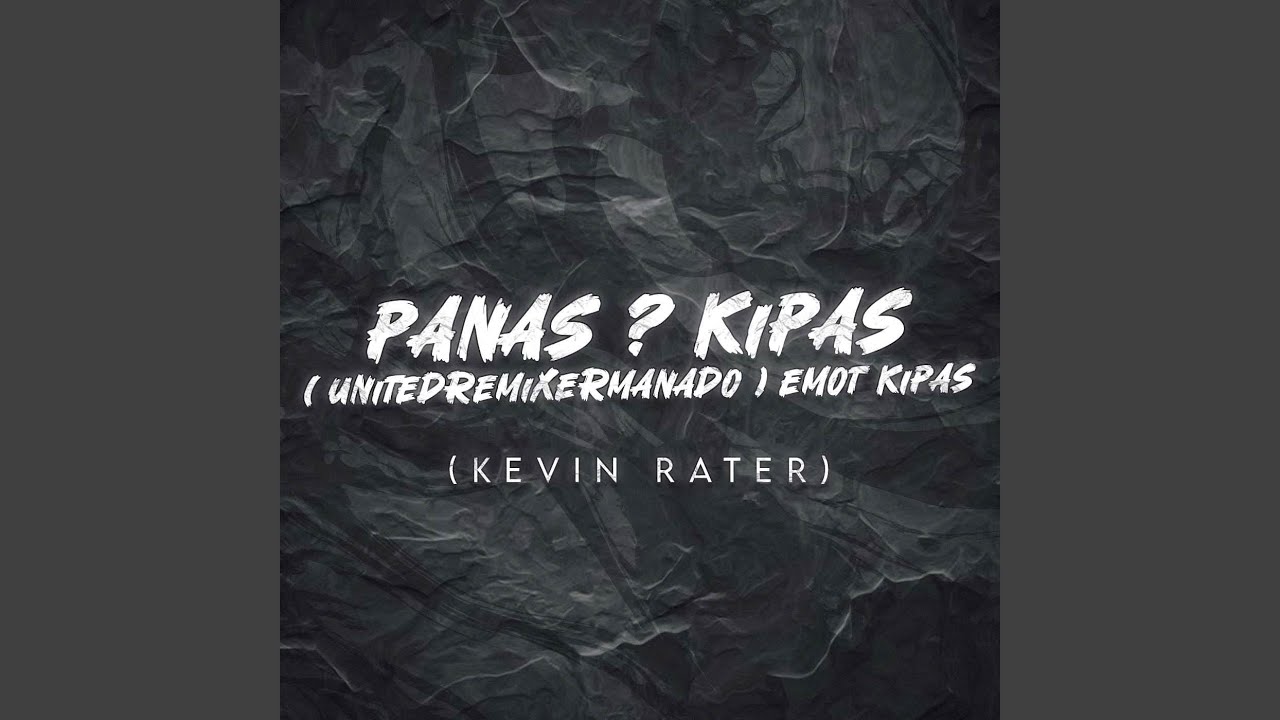 PANAS ? KIPAS - ( UnitedRemixerManado ) EMOT KIPAS