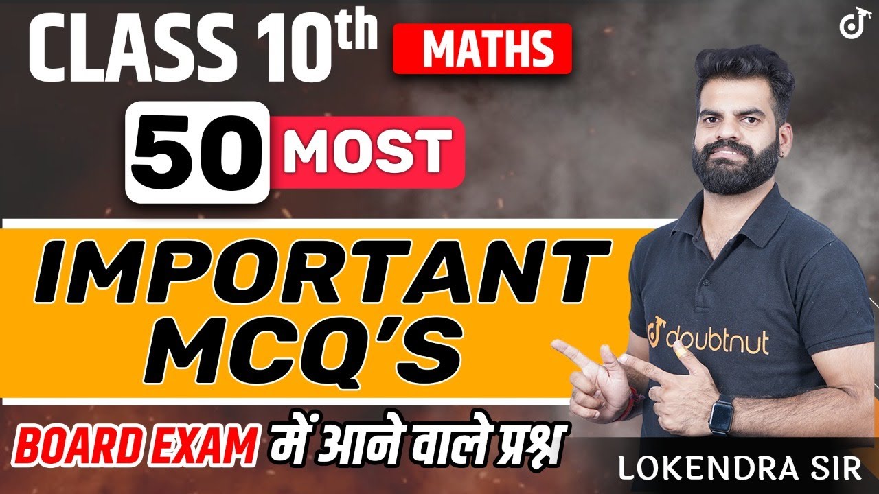 50 Most Important MCQs of Mathematics | Board-Exam Marathon✅Class 10 🔥Lokendra Sir