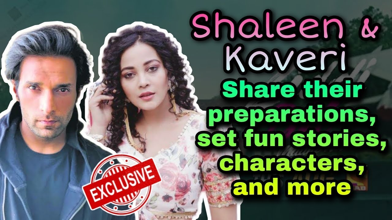 Shaleen & Kaveri get CHATTY | Share about their characters & preparations, set fun stories, and more