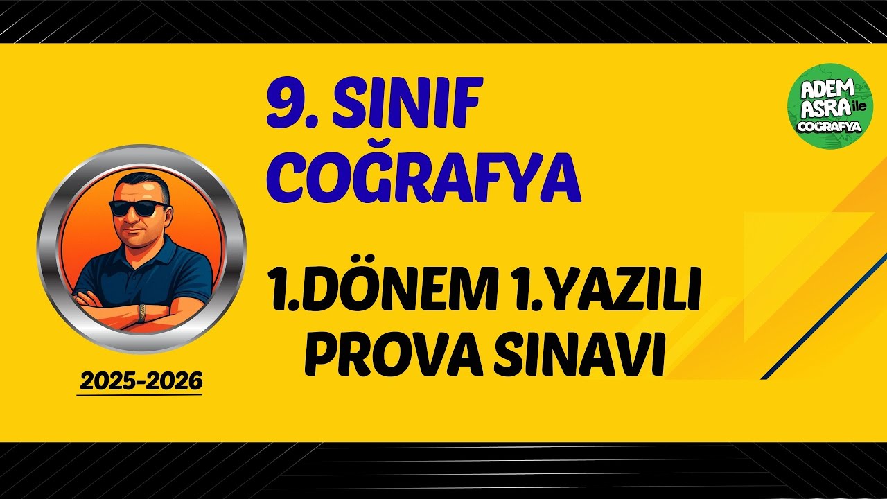 9. SINIF COĞRAFYA 1.DÖNEM 1.YAZILI PROVA SINAVI