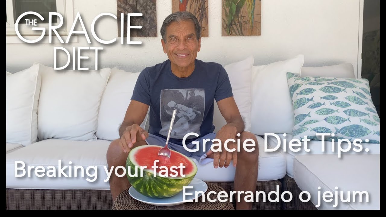 Gracie Diet Tips: Breaking Your Fast