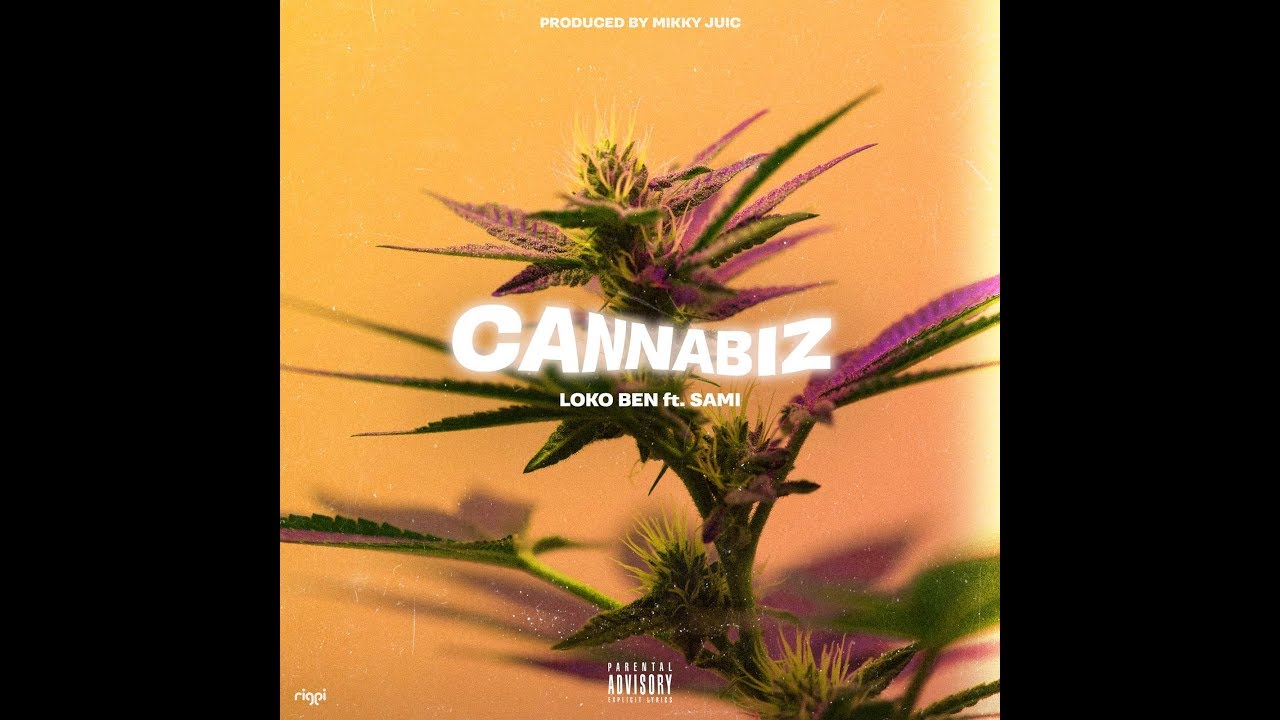 LOKO BEN ft. SAMI - CANNABIZ [ PROD. MIKKY JUIC ]