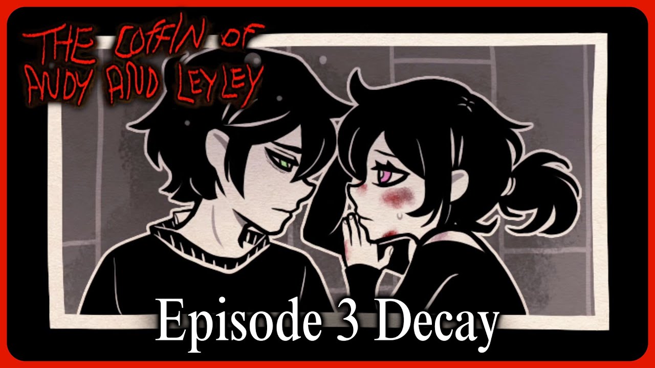 The Coffin of Andy and Leyley - Episode 3 Decay Full Playthrough ( All Endings )