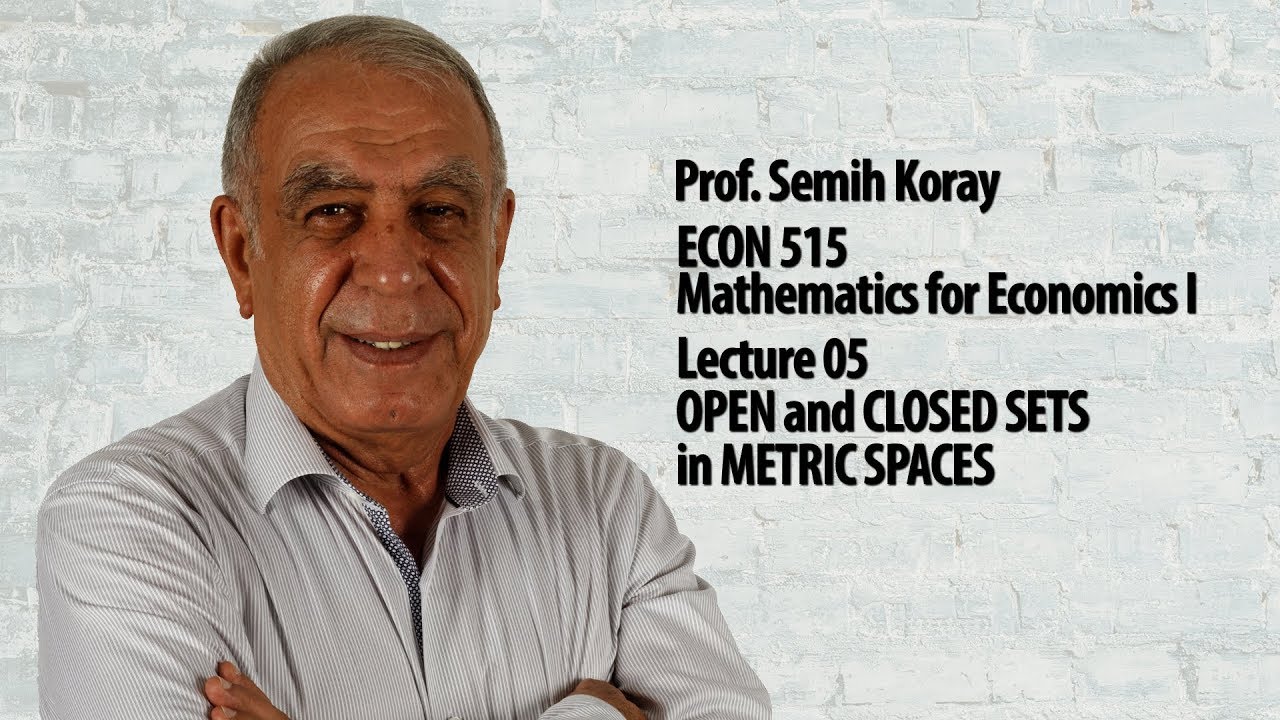 OPEN and CLOSED SETS in METRIC SPACES - Lec 06 - Mathematics for Economists I