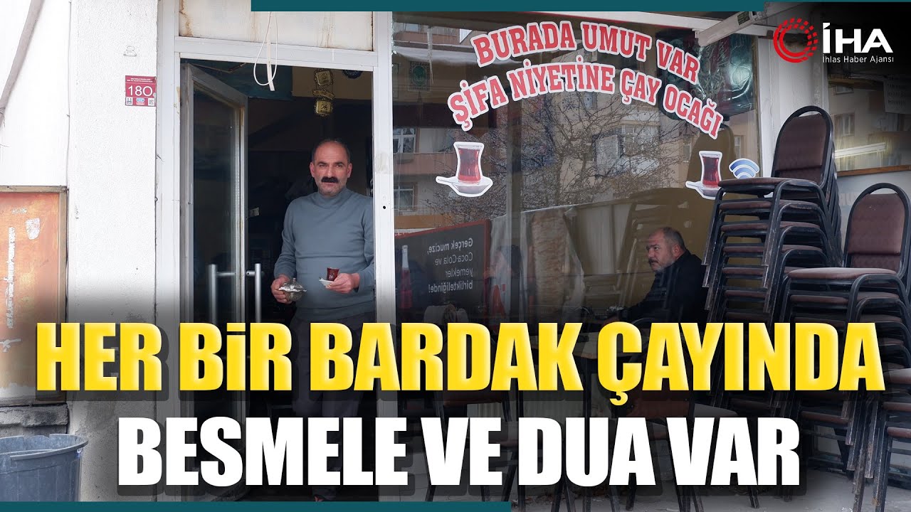 Çay Ocağı İşletmecisi Müşterilerine Her Çay Servisinde Dua Ediyor