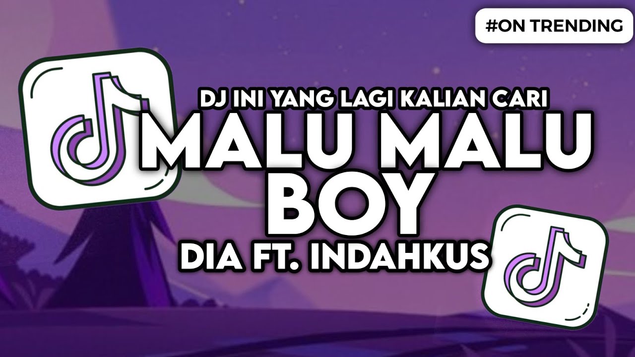 DJ MALU MALU - DIA FT INDAHKUS MALU MALU BOY SLOW BASS VIRAL TIKTOK