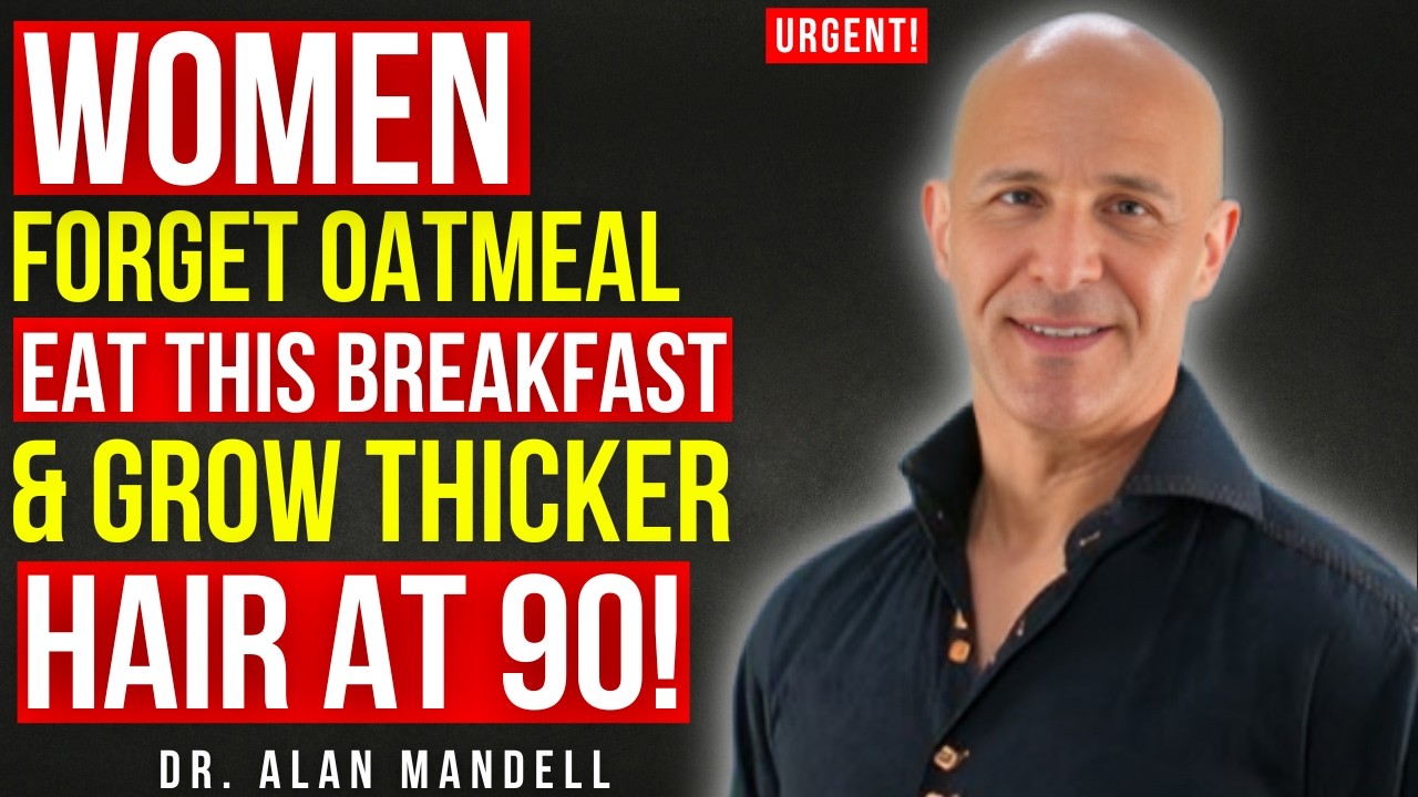 60+ Women: Eat THIS Breakfast to Stop Hair Loss FAST! | Dr. Alan Mandell