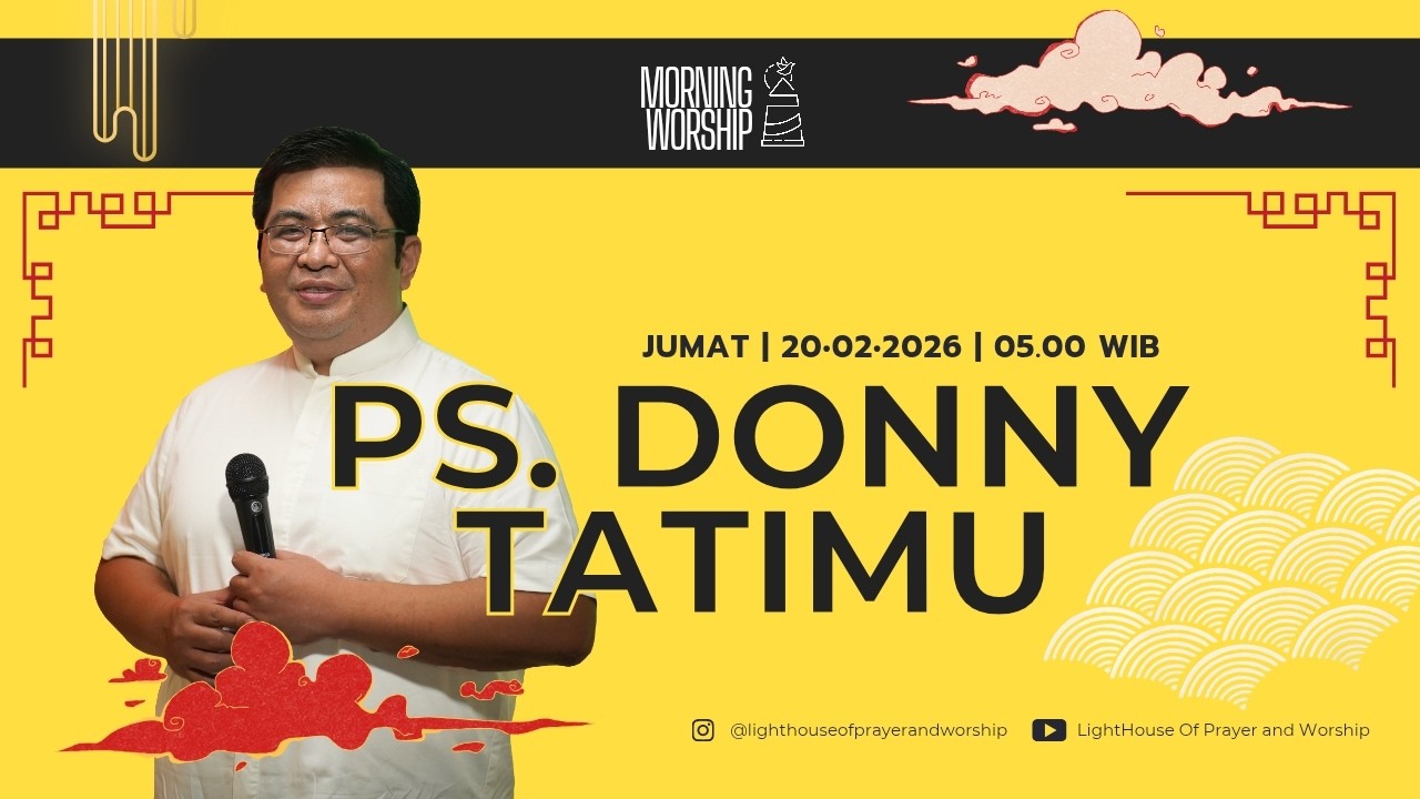 MORNING WORSHIP | PS. DONNY TATIMU | 20 FEBRUARI 2026 | LIGHTHOUSE OF PRAYER AND WORSHIP