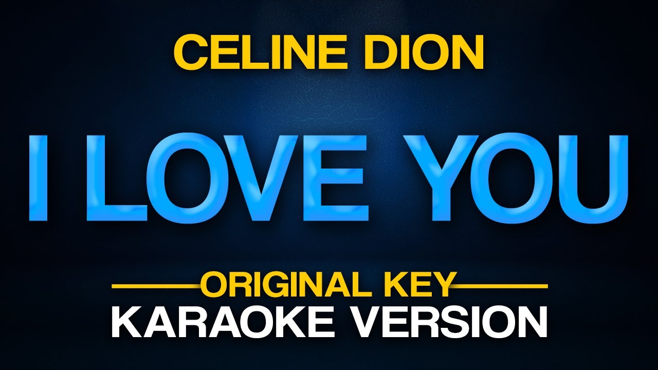 I LOVE YOU - Celine Dion (Karaoke)