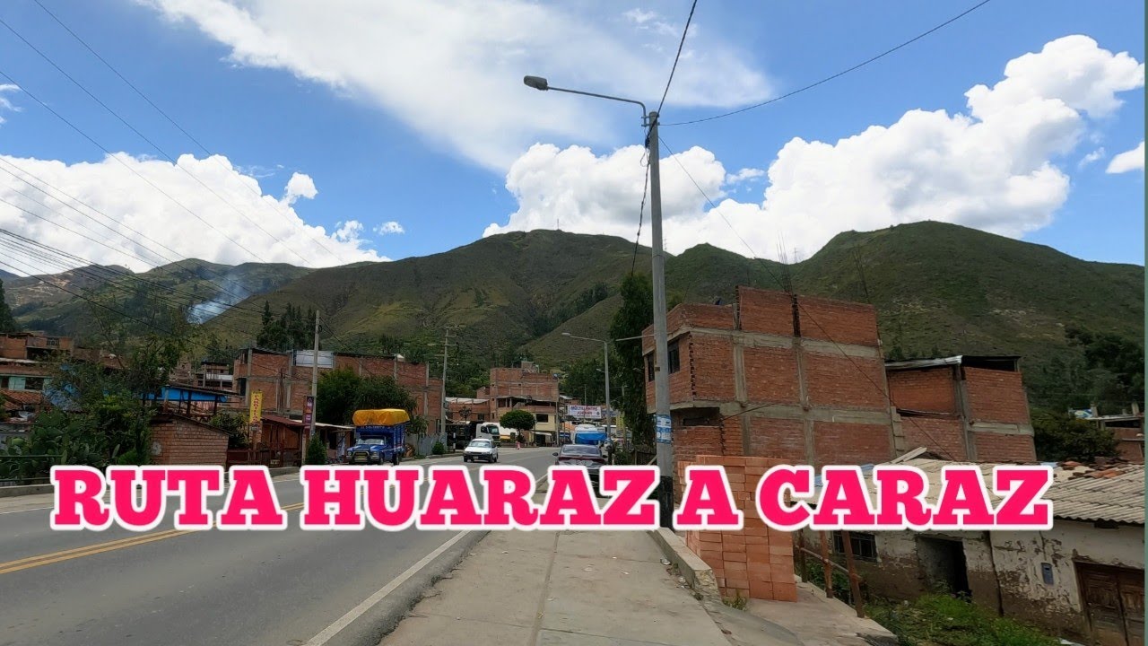 ANCASH PERÚ:RECORRIENDO LA RUTA DE HUARAZ A CARAZ (PARTE 1) ABRIL DE 2022