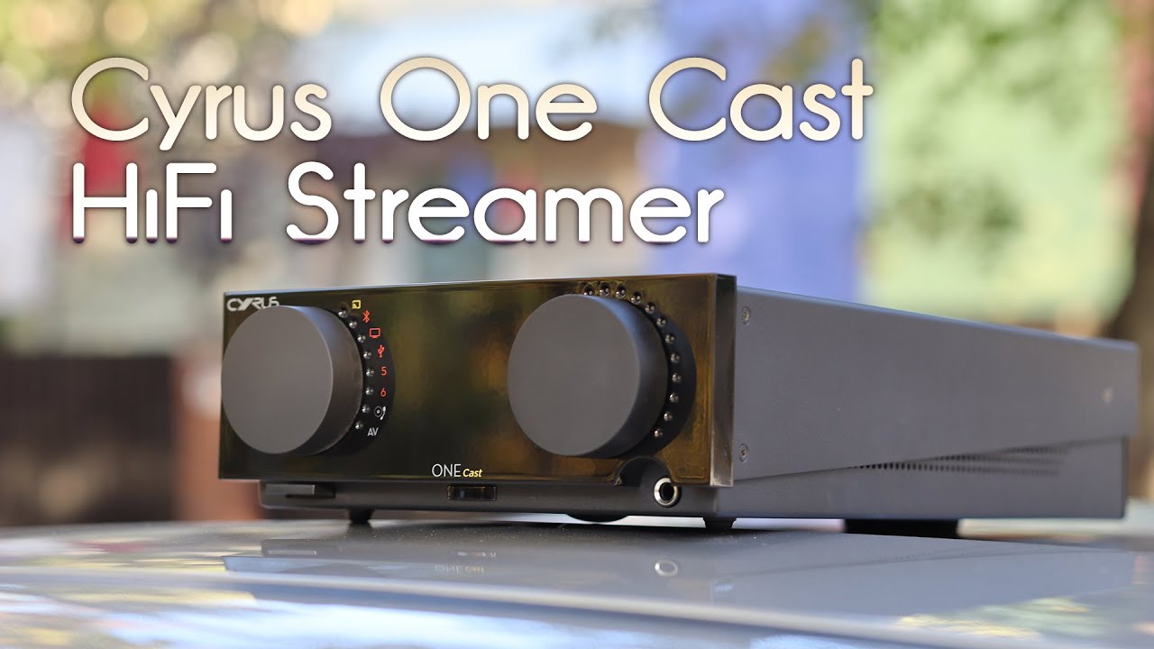 Cyrus One Cast - HiFi Streamer - Stereo Amp - Does-All