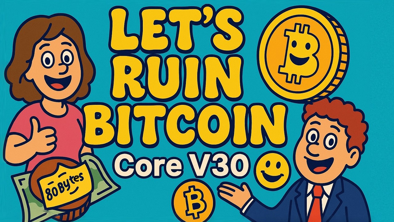 Let's Ruin Bitcoin! - Core V30 and OP_RETURN