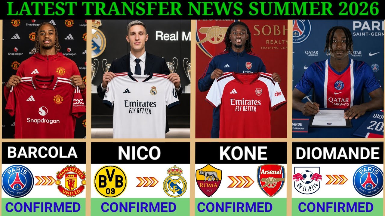 🚨 LASTEST CONFIRMED TRANSFERS NEWS & RUMOURS &ndash; SUMMER 2026 🤯 ~ Barcola, Schlotterbeck,Diomande,Kone