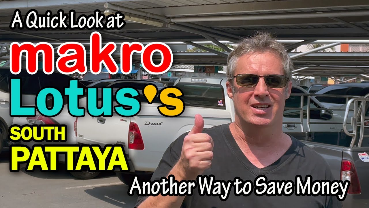 A Quick Look at Makro and Lotus's South Pattaya. Another Way to Save Money 🇹🇭