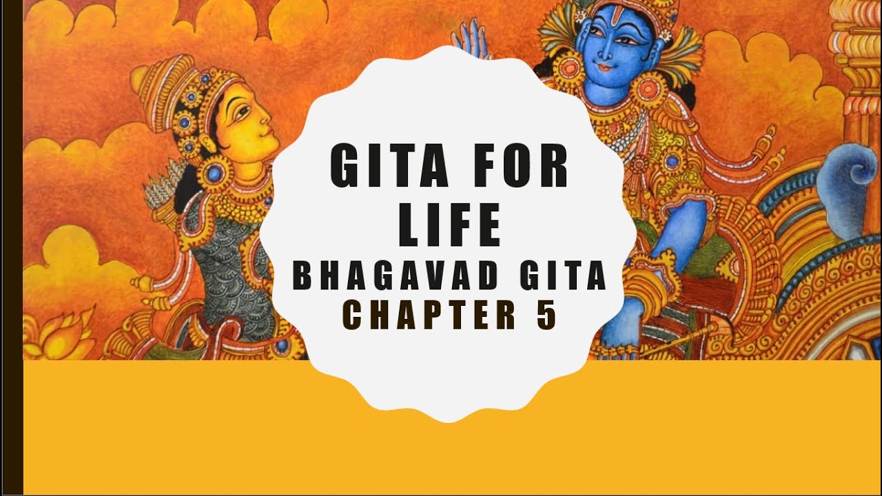 Gita For Life - Bhagavad Gita Chapter 5