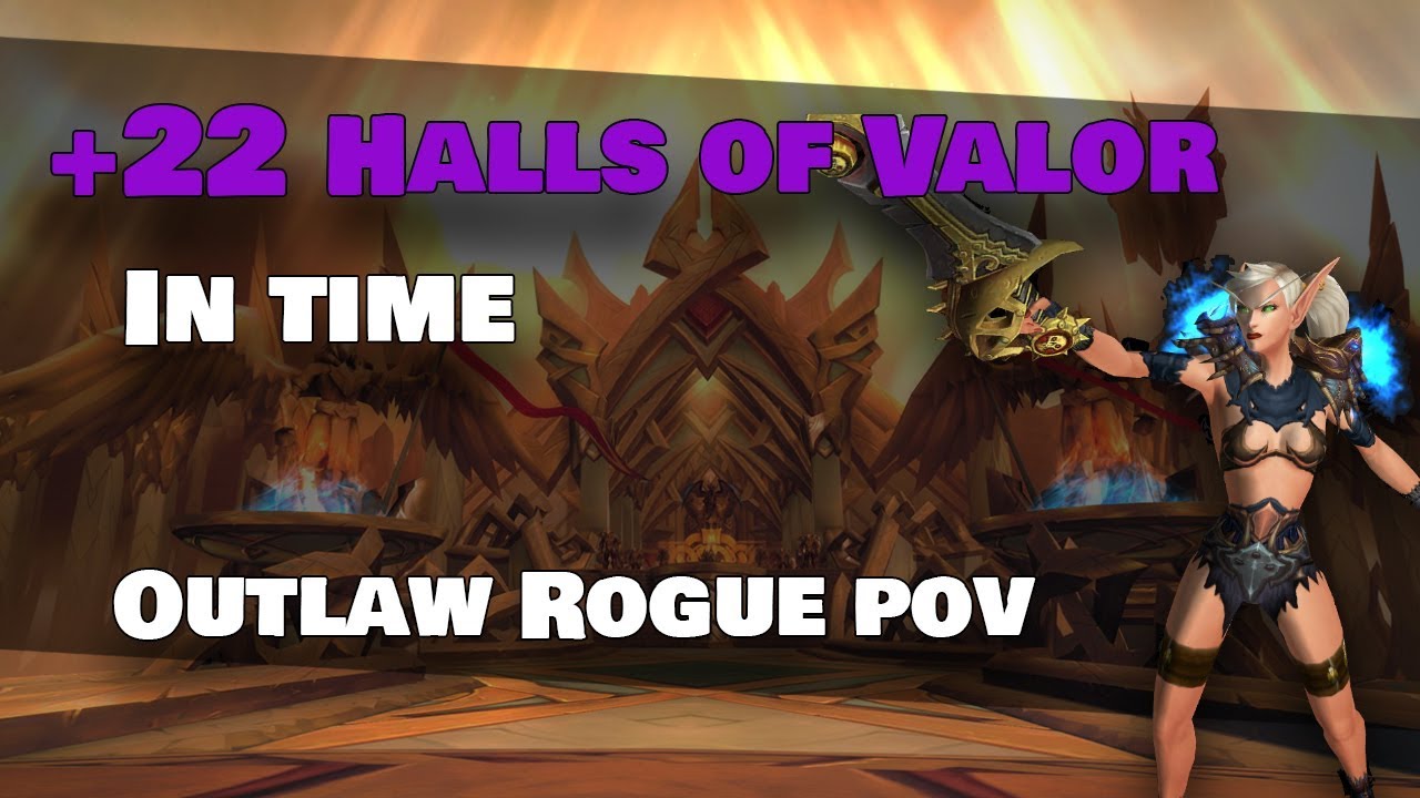 Halls Of Valor +22 In Time - Outlaw Rogue POV