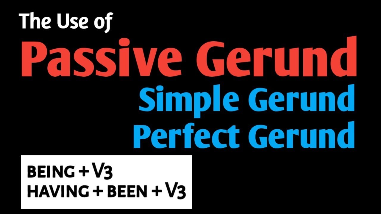 GERUNDS || Simple Gerund, Perfect Gerund || Passive voice || Engmania||