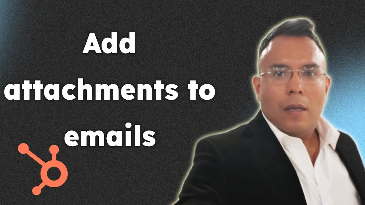 How to add attachments to emails in HubSpot 2025