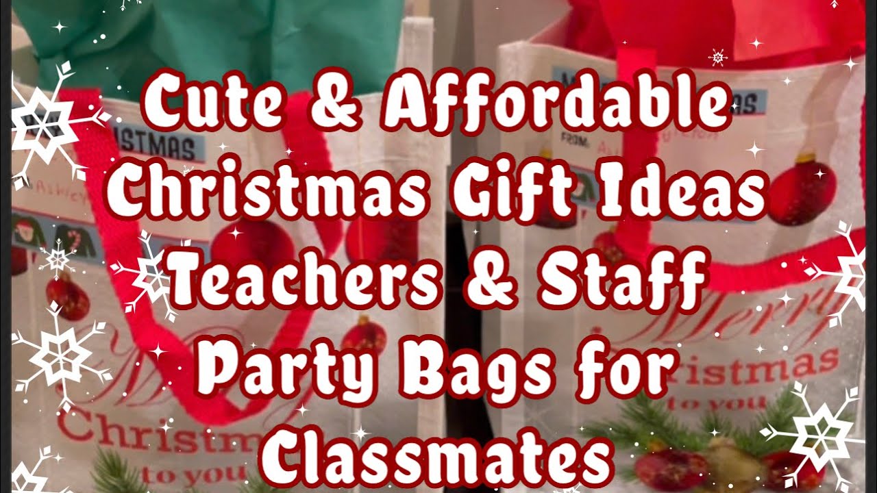 Cute & Affordable 🎄Gifts for Teachers/Staff plus Class Party Bags!