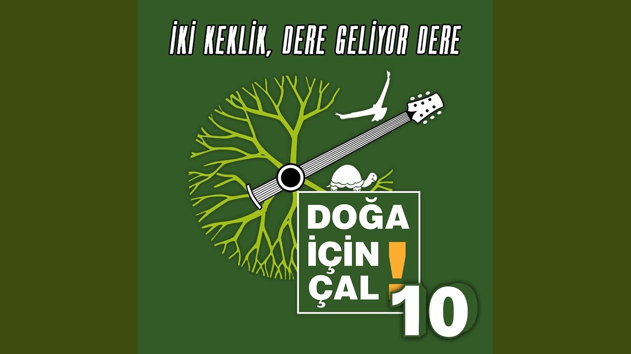 İki Keklik, Dere Geliyor Dere