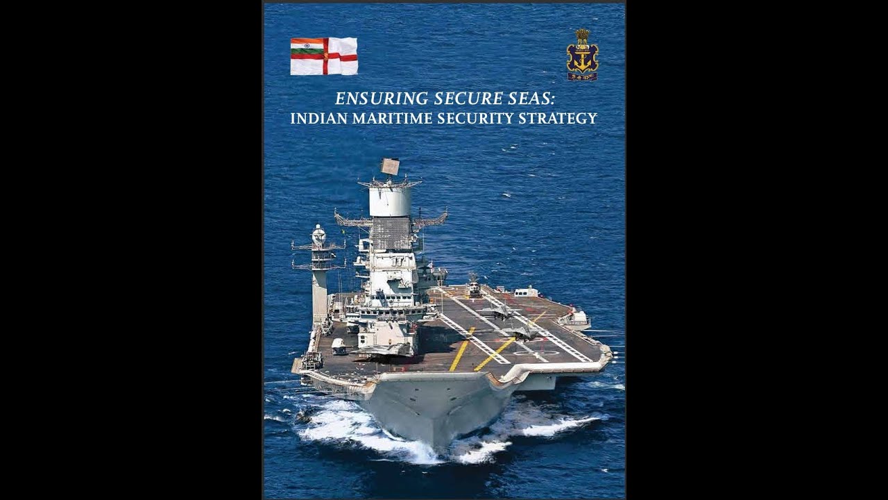Ensuring Secure Seas: Indian Maritime Security Strategy - 2015