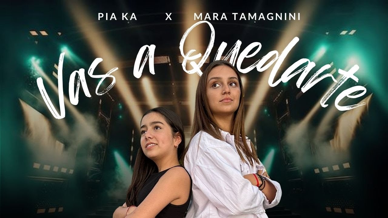 Vas a Quedarte - Mara Tamagnini ft Pía Ka