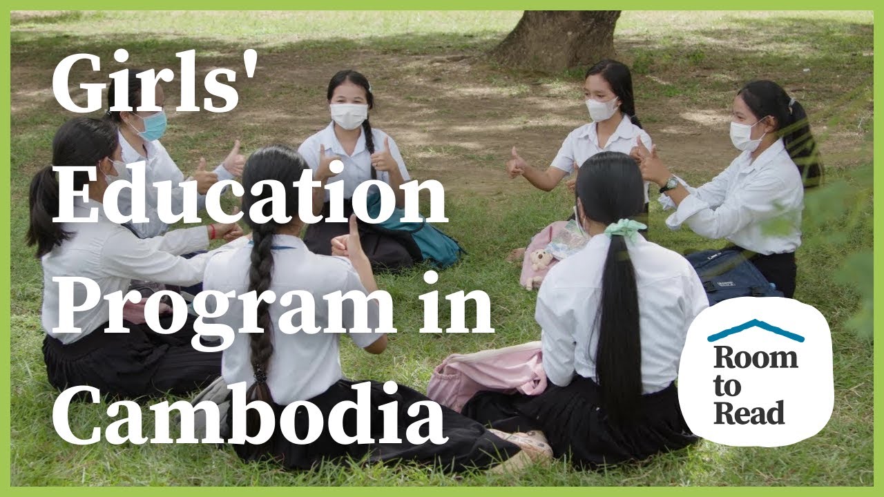 Inside Room to Read's Girls' Education Program in Cambodia