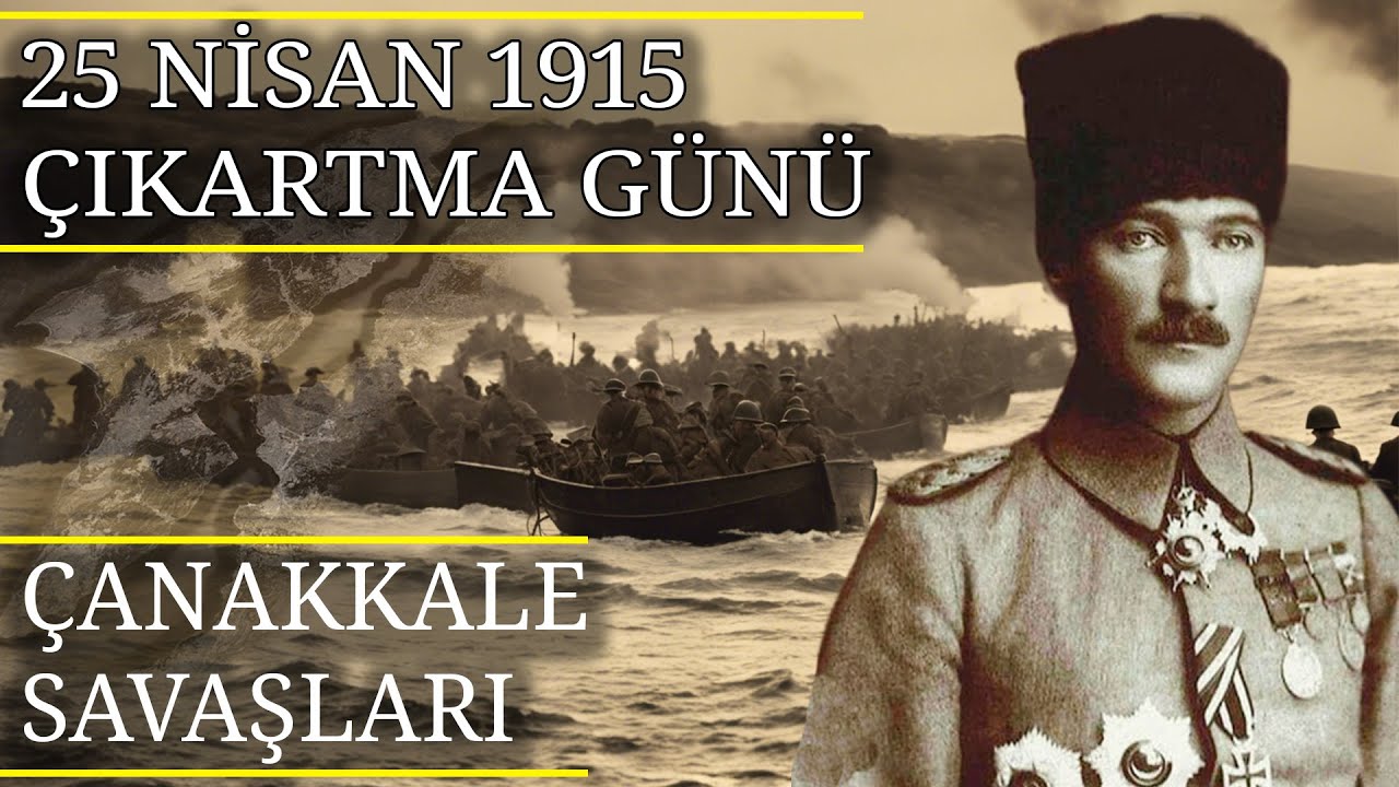 ÇANAKKALE SAVAŞLARI - 25 NİSAN 1915 KARA ÇIKARTAMASI - 6. BÖLÜM
