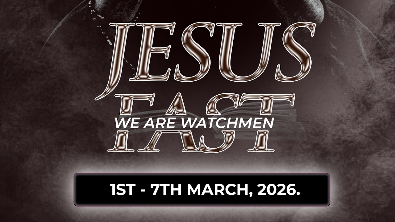 JESUS FAST - WE ARE WATCHMEN // MARCH 2026 // DAY 7