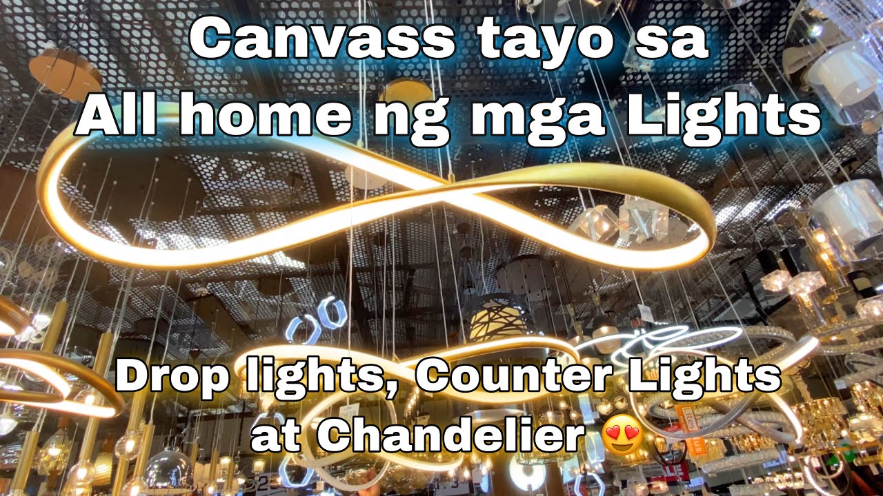 Canvass tayo sa All home ng Lights sa Bahay ( Drop Lights ,Counter Lights at Chandelier)