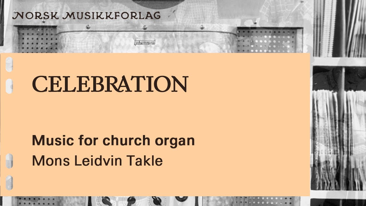 Celebration - Music for church organ by Mons Leidvin Takle