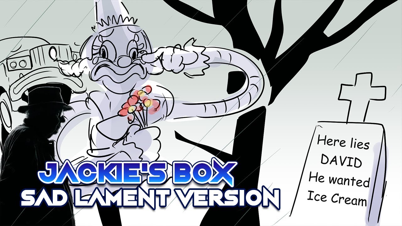 Jackie's Box but it's a sad lament