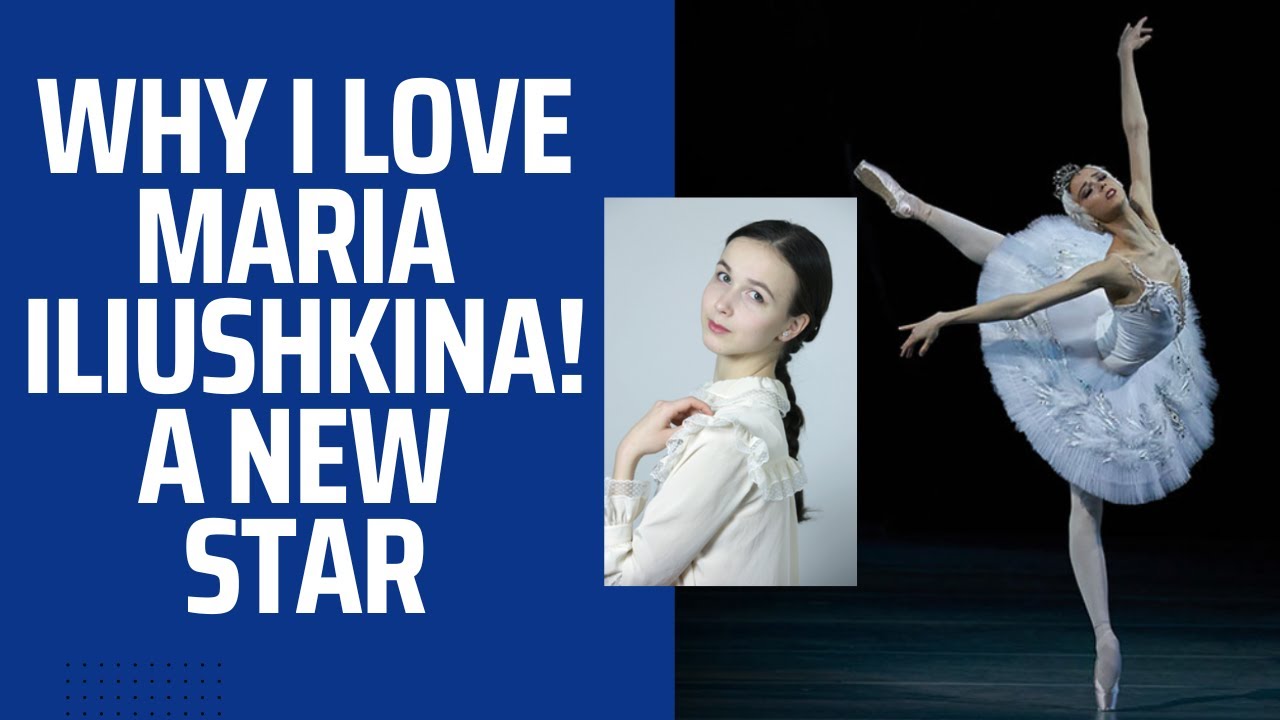 Why I love Maria Iliushkina! | Mariinsky Ballet | True Ballerina | Artistry!